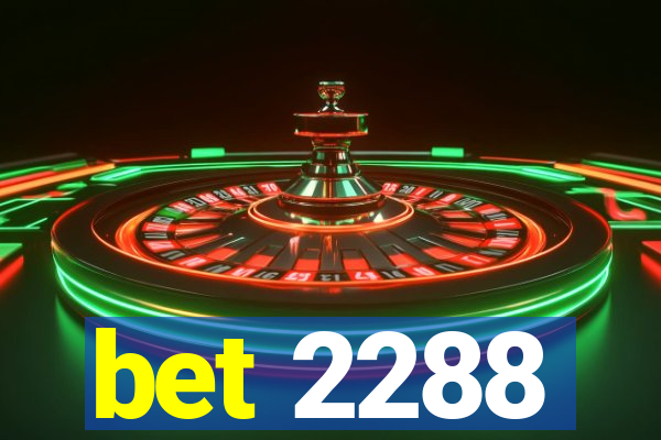 bet 2288